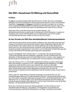 Die SRH ist ein gemeinnütziges Unternehmen, das Bildung und Gesundheit fördert, gegründet 1966, mit Sitz in Heidelberg und über 17.000 Mitarbeitern.